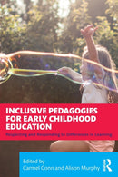 Inclusive Pedagogies for Early Childhood Education : Respecting and Responding to Differences in Learning-9780367756130