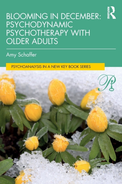 Blooming in December: Psychodynamic Psychotherapy With Older Adults-9780367756444