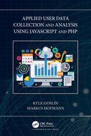 Applied User Data Collection and Analysis Using JavaScript and PHP-9780367756802