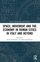 Space, Movement and the Economy in Roman Cities in Italy and Beyond-9780367757229