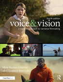 Voice & Vision : A Creative Approach to Narrative Filmmaking-9780367758677