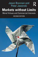 Markets without Limits : Moral Virtues and Commercial Interests-9780367758851