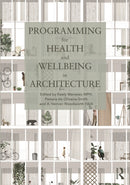 Programming for Health and Wellbeing in Architecture-9780367758868