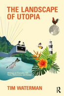 The Landscape of Utopia : Writings on Everyday Life, Taste, Democracy, and Design-9780367759155