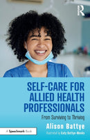 Self-Care for Allied Health Professionals : From Surviving to Thriving-9780367760144