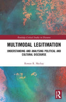 Multimodal Legitimation : Understanding and Analysing Political and Cultural Discourse-9780367762292