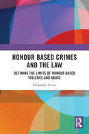 Honour Based Crimes and the Law : Defining the Limits of Honour Based Violence and Abuse-9780367762711
