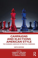 Campaigns and Elections American Style : The Changing Landscape of Political Campaigns-9780367763107