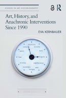 Art, History, and Anachronic Interventions Since 1990-9780367763268