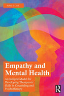 Empathy and Mental Health : An Integral Model for Developing Therapeutic Skills in Counseling and Psychotherapy-9780367764371