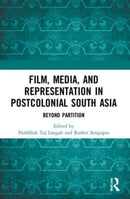 Film, Media and Representation in Postcolonial South Asia : Beyond Partition-9780367765880