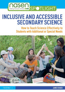 Inclusive and Accessible Secondary Science : How to Teach Science Effectively to Students with Additional or Special Needs-9780367766276