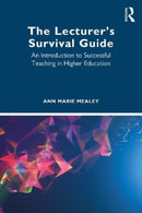 The Lecturer's Survival Guide : An Introduction to Successful Teaching in Higher Education-9780367767587