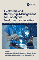 Healthcare and Knowledge Management for Society 5.0 : Trends, Issues, and Innovations-9780367768102