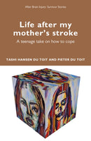 Life After My Mother's Stroke : A Teenage Take on How to Cope-9780367775001