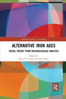 Alternative Iron Ages : Social Theory from Archaeological Analysis-9780367777364