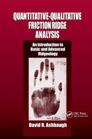 Quantitative-Qualitative Friction Ridge Analysis : An Introduction to Basic and Advanced Ridgeology-9780367778736