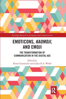 Emoticons, Kaomoji, and Emoji : The Transformation of Communication in the Digital Age-9780367785215