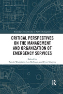 Critical Perspectives on the Management and Organization of Emergency Services-9780367786304