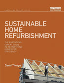 Sustainable Home Refurbishment : The Earthscan Expert Guide to Retrofitting Homes for Efficiency-9780367787530