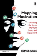 Mapping Motivation : Unlocking the Key to Employee Energy and Engagement-9780367787714