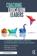 Coaching Education Leaders : A Culturally Responsive Approach to Transforming Schools and Systems-9780367819309