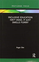 Inclusive Education isn't Dead, it Just Smells Funny-9780367856069