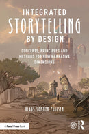 Integrated Storytelling by Design : Concepts, Principles and Methods for New Narrative Dimensions-9780367856977