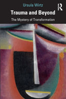 Trauma and Beyond : The Mystery of Transformation-9780367858681