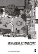 Ecologies of Inception : Design Potentials on a Warming Planet-9780367858766