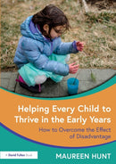 Helping Every Child to Thrive in the Early Years : How to Overcome the Effect of Disadvantage-9780367860202
