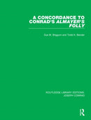 A Concordance to Conrad''s Almayer''s Folly