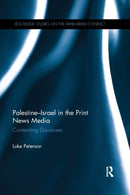 Palestine-Israel in the Print News Media : Contending Discourses-9780367869656