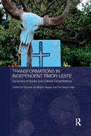 Transformations in Independent Timor-Leste : Dynamics of Social and Cultural Cohabitations-9780367878726