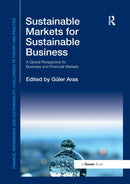 Sustainable Markets for Sustainable Business : A Global Perspective for Business and Financial Markets-9780367879563