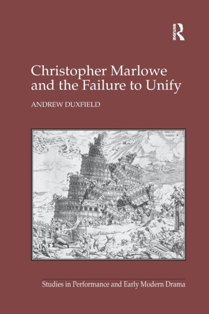 Christopher Marlowe and the Failure to Unify-9780367880255