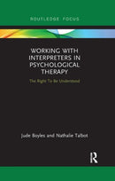 Working with Interpreters in Psychological Therapy : The Right To Be Understood-9780367885267