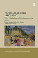 Nordic Childhoods 1700?1960 : From Folk Beliefs to Pippi Longstocking-9780367886271