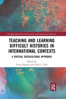 Teaching and Learning Difficult Histories in International Contexts : A Critical Sociocultural Approach-9780367887537