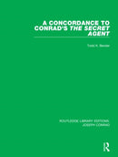 A Concordance to Conrad''s The Secret Agent