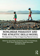 Nonlinear Pedagogy and the Athletic Skills Model : The Importance of Play in Supporting Physical Literacy-9780367894610