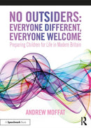 No Outsiders: Everyone Different, Everyone Welcome : Preparing Children for Life in Modern Britain-9780367894986
