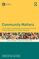 Community Matters : The Complex Links Between Community and Young People's Aspirations for Higher Education-9780367895006