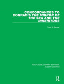 Concordances to Conrad''s The Mirror of the Sea and, The Inheritors