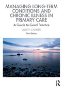 Managing Long-term Conditions and Chronic Illness in Primary Care : A Guide to Good Practice-9780367897079