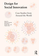 Design for Social Innovation : Case Studies from Around the World-9780367898427