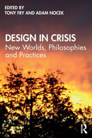 Design in Crisis : New Worlds, Philosophies and Practices-9780367898540