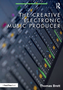 The Creative Electronic Music Producer-9780367900793