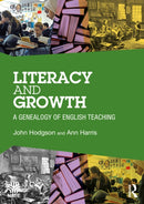 Literacy and Growth : A Genealogy of English Teaching-9780367901080