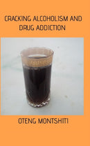 Cracking alcoholism and drug addiction-9780368164651